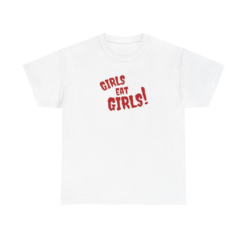 Girl Eat Girls Unisex Tee